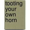 Tooting Your Own Horn door Julieta Fisher