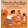 Tortillitas Para Mama by Sharon S. Gilbert