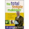 Total Temple Makeover door Dr Gregory Jantz
