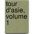 Tour D'Asie, Volume 1