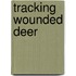 Tracking Wounded Deer