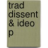 Trad Dissent & Ideo P door Onbekend