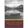 Trail To The Interior by R.M. Patterson