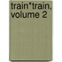 Train*train, Volume 2