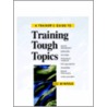 Training Tough Topics door Liz Winfeld