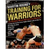 Training for Warriors by Martin Rooney