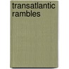 Transatlantic Rambles door Stephen Dixon