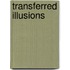 Transferred Illusions