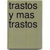 Trastos y Mas Trastos door Molly Wigand