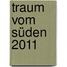 Traum vom Süden 2011 door Horst Haas