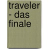Traveler - Das Finale door John Twelve Hawks