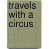 Travels With A Circus door Katie Hickman