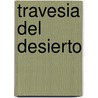 Travesia del Desierto door Jose Alberto Caban