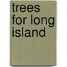 Trees For Long Island door Onbekend
