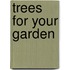 Trees For Your Garden