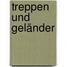 Treppen und Geländer door Willibald Mannes