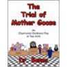 Trial Of Mother Goose door Dr Benes