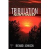 Tribulation Northwest by Rich Johnson