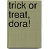 Trick or Treat, Dora!