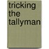 Tricking the Tallyman