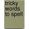 Tricky Words to Spell door Sam Taplin