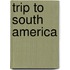 Trip to South America