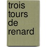 Trois tours de renard by Paul François