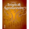 Tropical Agroforestry door Peter A. Huxley