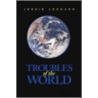 Troubles of the World door Jessie Leonard