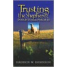 Trusting the Shepherd door Haddon W. Robinson