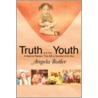 Truth Is In The Youth door Angela Butler