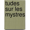 Tudes Sur Les Mystres door Pierre Joseph L. Roy