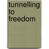 Tunnelling to Freedom by J.R. Ackerley