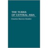 Turks of Central Asia door Charles Warren Hostler