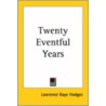 Twenty Eventful Years by Lawrence Kaye Hodges