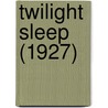 Twilight Sleep (1927) by Edith Wharton