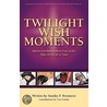 Twilight Wish Moments by Stanley Frank Bronstein