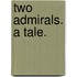Two Admirals. a Tale.