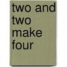 Two And Two Make Four by Bird Sim Coler