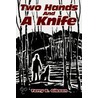 Two Hands And A Knife by Terry Gibson