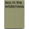 Two In The Wilderness door Sandra Weber
