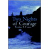 Two Nights Of Courage door Penelope S. Hession