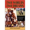 Two Worlds Two Dreams door Margery Mathis Henderson