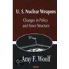 U. S. Nuclear Weapons door Amy F. Woolf