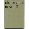Ulster as It Is Vol.2 by Thomas Macknight