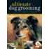 Ultimate Dog Grooming