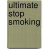 Ultimate Stop Smoking door Stephen Richards