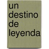 Un Destino de Leyenda door Marry Higgins Clark