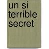 Un si terrible secret door Evelyne Brisou-Pellen