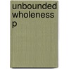 Unbounded Wholeness P door Tenzin Wangyal